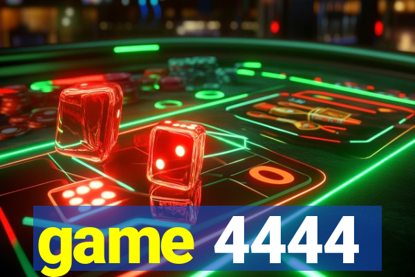 game 4444